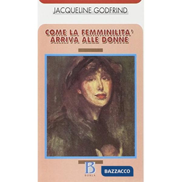 Come la femminilità arriva alle donne