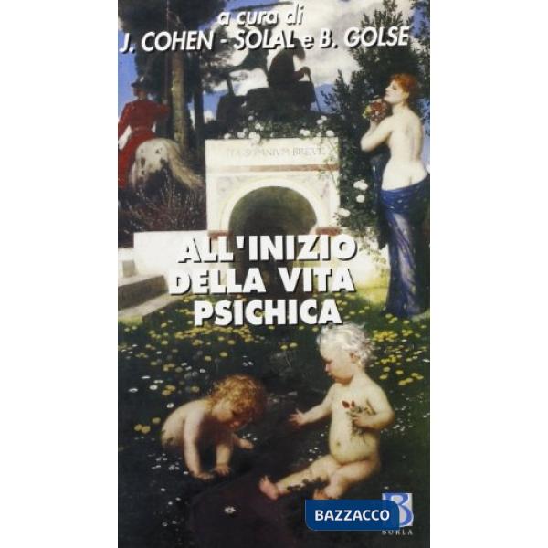 All'inizio della vita psichica. Lo sviluppo del bambino piccolo