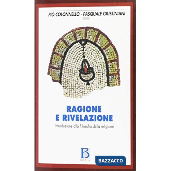 Ragione e rivelazione. Introduzione alla filosofia della religione