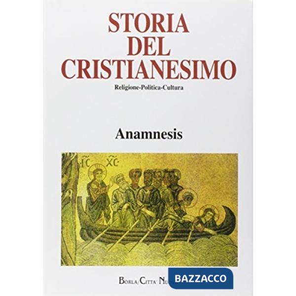 Storia del cristianesimo. Religione, politica, cultura. Vol. 14: Anamnesis. Sint