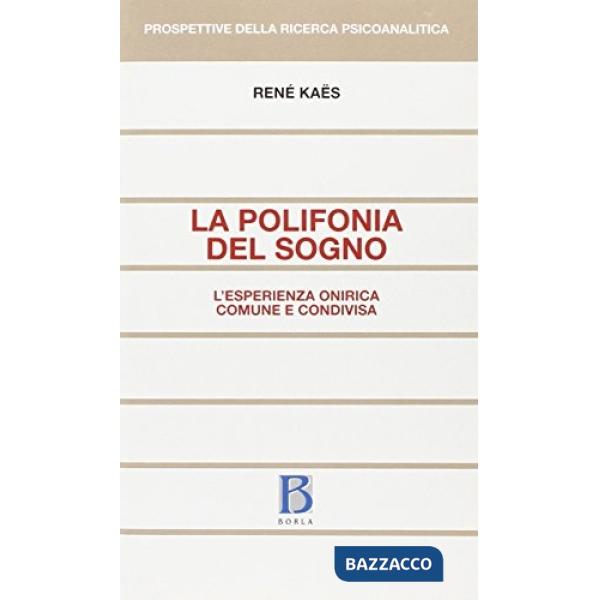 Polifonia del sogno. L'esperienza onirica comune e condivisa (La)