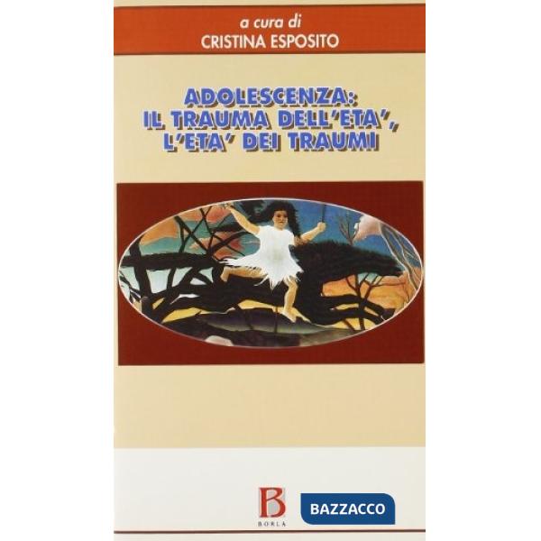 Adolescenza: il trauma dell'età, l'età dei traumi