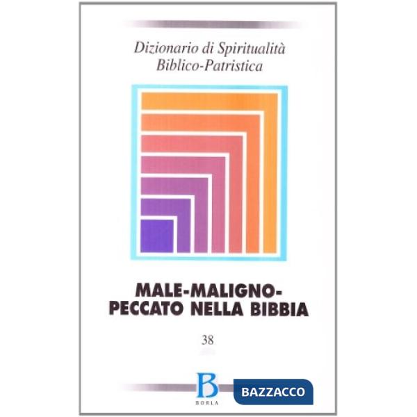 Dizionario di spiritualità biblico-patristica. Vol. 38: Male-maligno-peccato nel