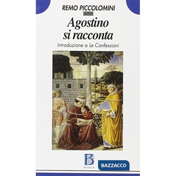 Agostino si racconta. Introduzione a Le confessioni
