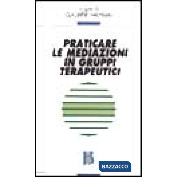 Praticare le mediazioni in gruppi terapeutici