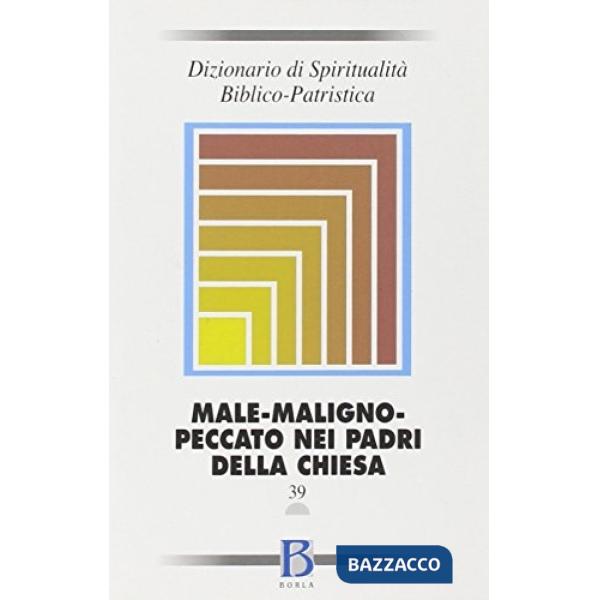 Dizionario di spiritualità biblico-patristica. Vol. 39: Male-maligno-peccato nei
