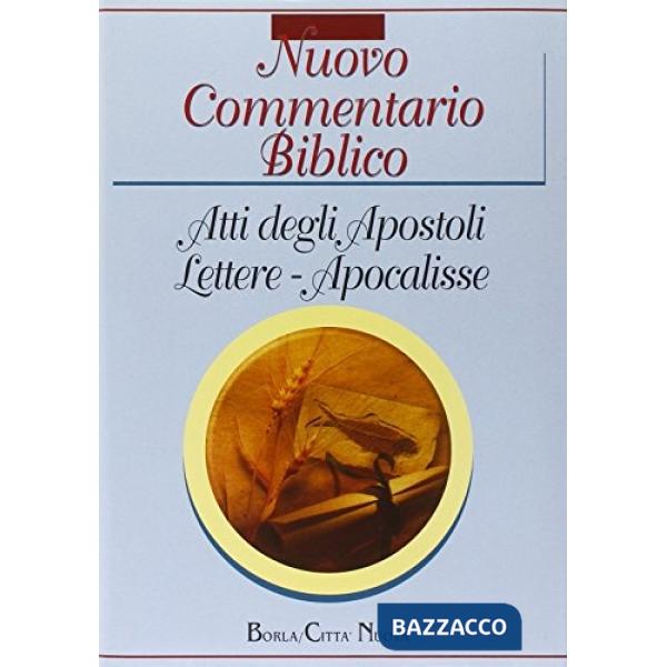 Nuovo commentario biblico. Atti degli Apostoli, Lettere di Paolo, lettere cattol