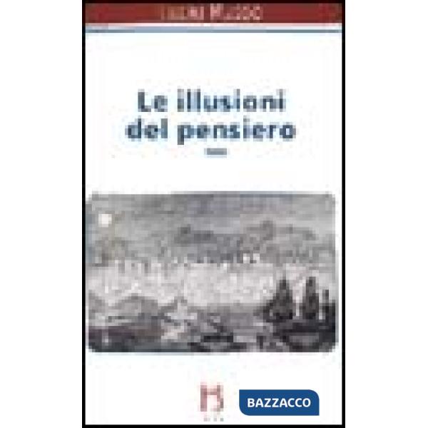 Illusioni del pensiero. La psicoanalisi tra ragione e follia (Le)