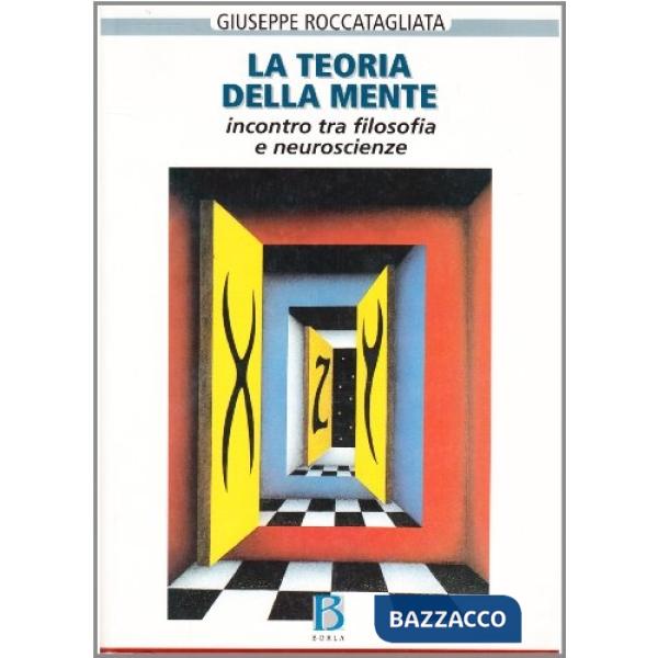 Teoria della mente. Incontro tra filosofia e neuroscienze (La)