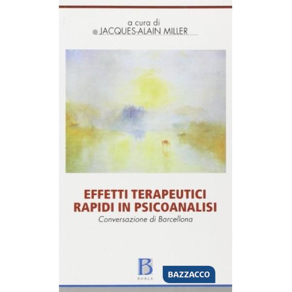 Effetti terapeutici rapidi in psicoanalisi. Conversazione di Barcellona