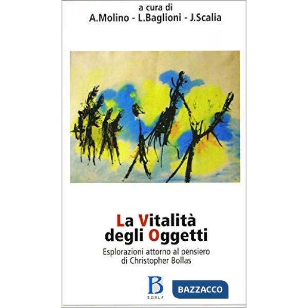Vitalità degli oggetti. Esplorazioni attorno al pensiero di Cristopher Bollas (L