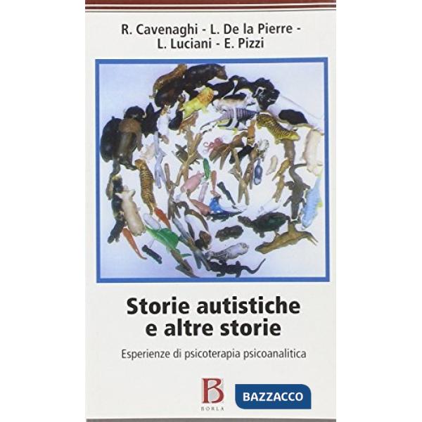 Storie autistiche e altre storie. Esperienze di psicoterapia psicoanalitica