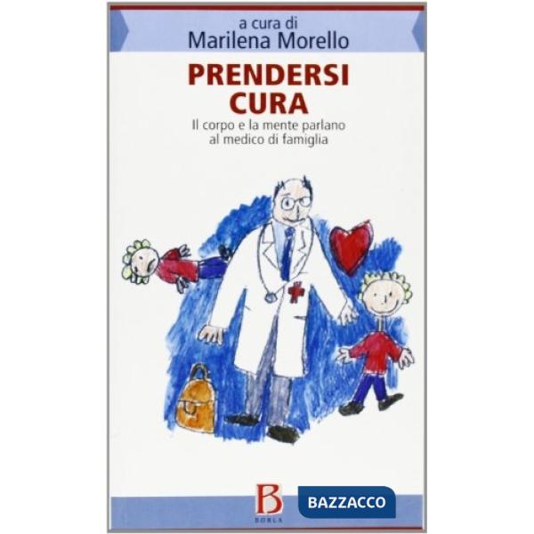 Prendersi cura. Il corpo e la mente parlano al medico di famiglia