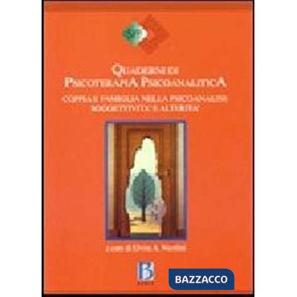Quaderni di psicoterapia psicoanalitica. Coppia e famiglia nella psicoanalisi. S