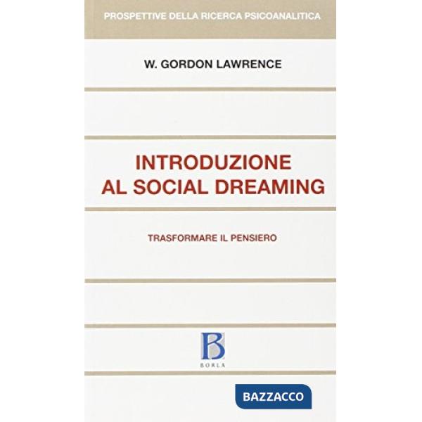 Introduzione al social dreaming. Trasformare il pensiero