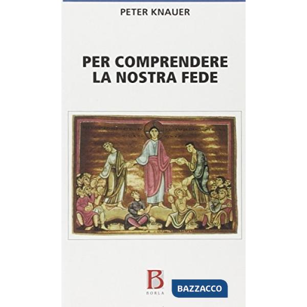 Per comprendere la nostra fede