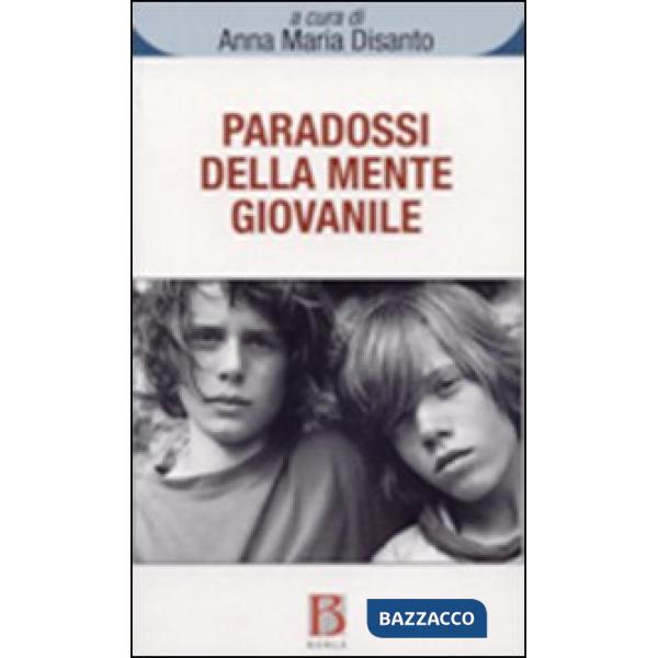 Paradossi della mente giovanile. Oscillazioni tra noia, angoscia e creatività
