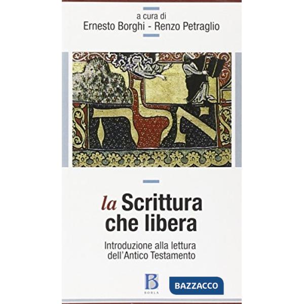 Scrittura che libera. Introduzione alla lettura dell'Antico Testamento (La)