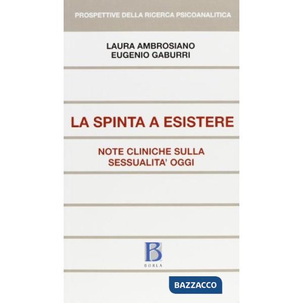Spinta a esistere. Note cliniche sulla sessualità oggi (La)