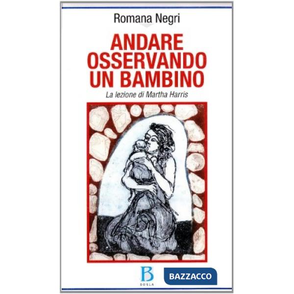 Andare osservando un bambino. La lezione di Martha Harris