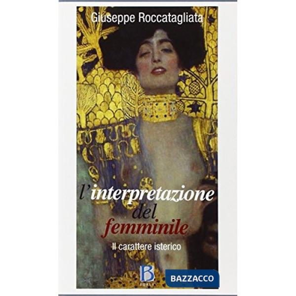 Interpretazione del femminile. Il carattere isterico (L')