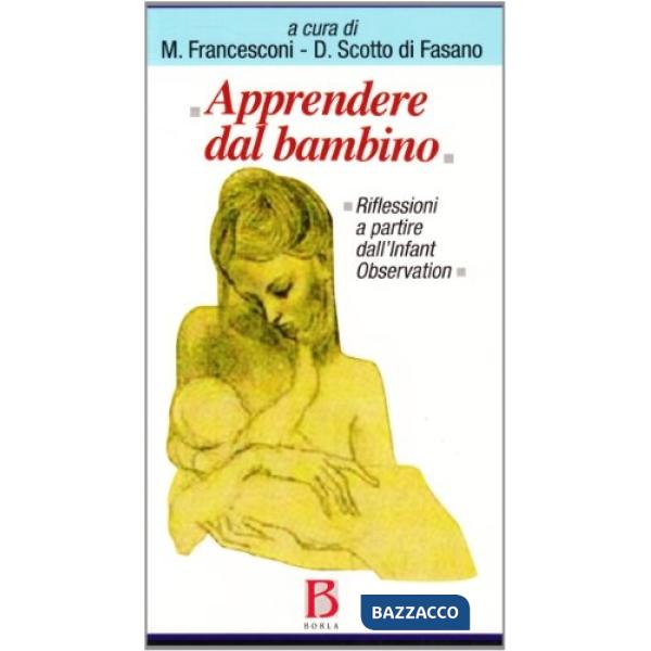 Apprendere dal bambino. Riflessioni a partire dall'Infant Observation