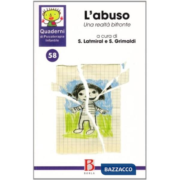 Quaderni di psicoterapia infantile. Vol. 58: L'abuso. Una realtà bifronte