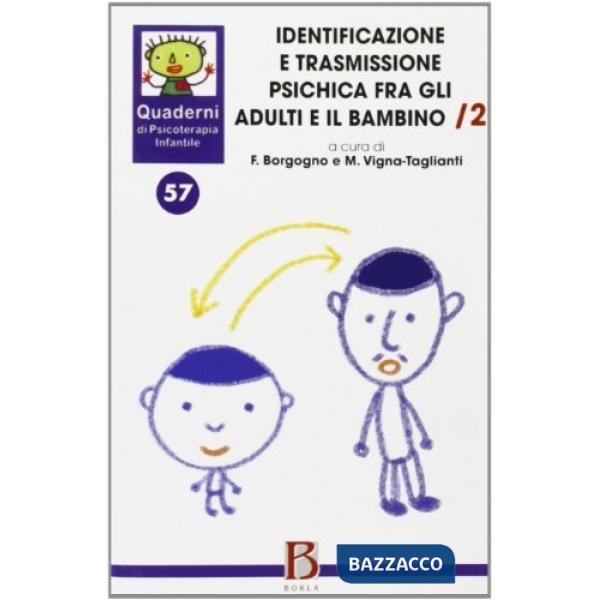 Quaderni di psicoterapia infantile. Vol. 57: Identificazione e trasmissione psic