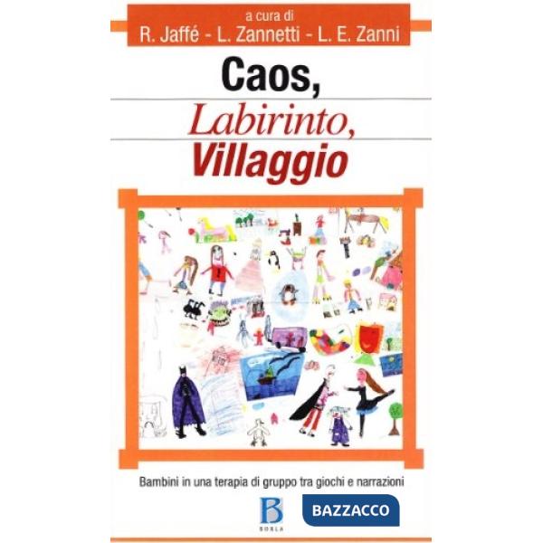 Caos, labirinto, villaggio. Bambini in una terapia di gruppo tra giochi e narraz