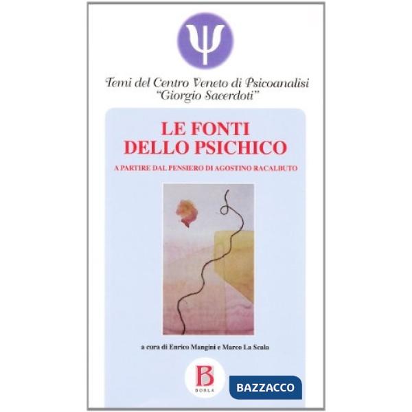 Fonti dello psichico a partire dal pensiero di Agostino Racalbuto (Le)