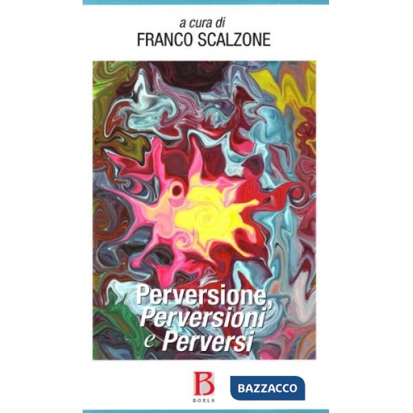Perversione, perversioni e perversi