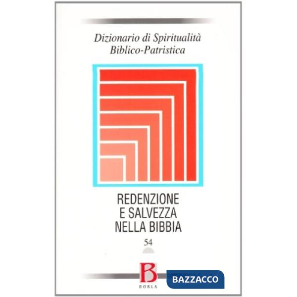 Dizionario di spiritualità biblico-patristica. Vol. 54: Redenzione e salvezza ne