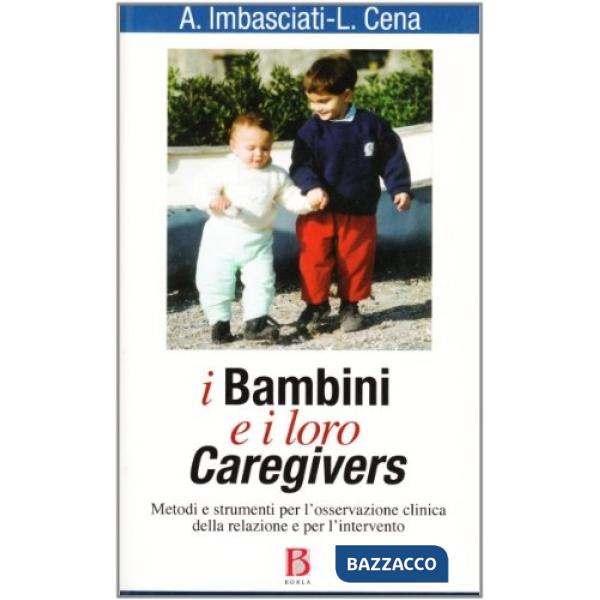 Bambini e i loro caregivers. Metodi e strumenti per l'osservazione clinica della