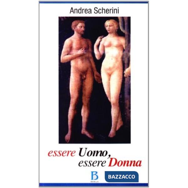 Essere uomo, essere donna. Elogio della complementarità