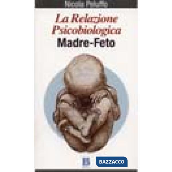 Relazione psicobiologica madre-feto (La)