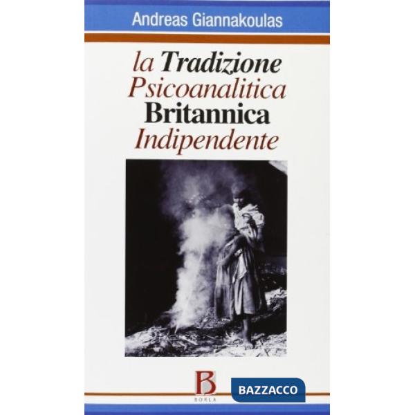 Tradizione psicoanalitica britannica indipendente (La)