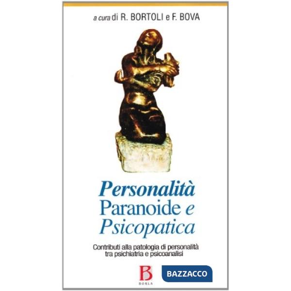 Personalità paranoide e psicopatica. Contributi alla patologia di personalità tr