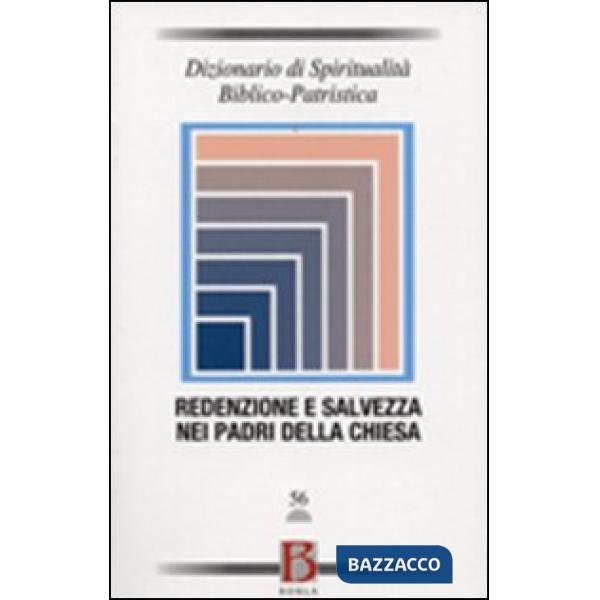 Dizionario di spiritualità biblico-patristica. Vol. 56: Redenzione e salvezza ne