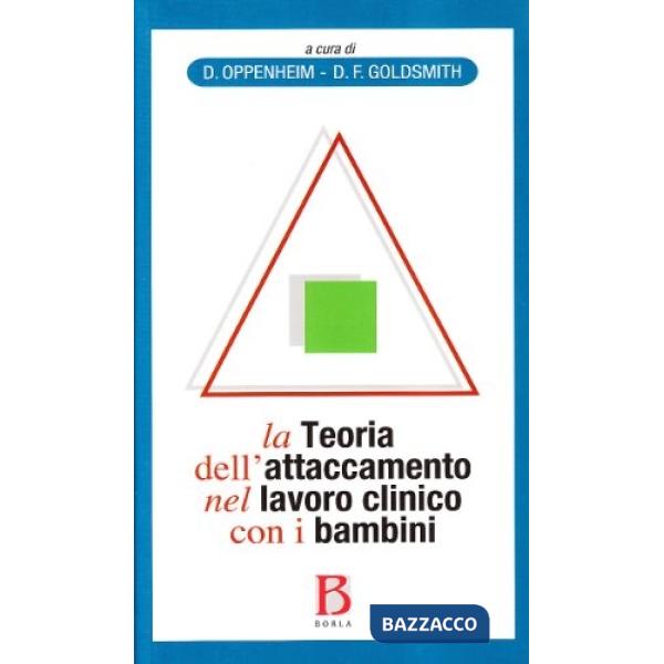Teoria dell'attaccamento nel lavoro clinico con i bambini. Colmare il divario tr