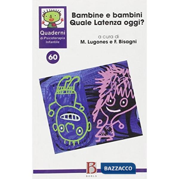 Bambine e bambini. Quale latenza oggi?