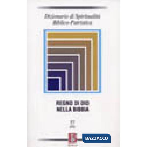 Dizionario di spiritualità biblico-patristica. Vol. 57: Regno di Dio nella Bibbi