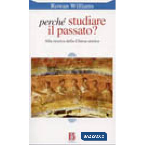 Perché studiare il passato?
