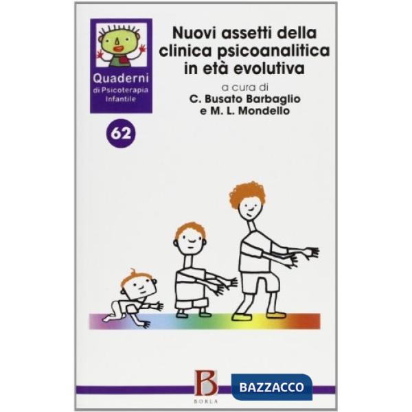 Nuovi assetti della clinica psicoanalitica in età evolutiva