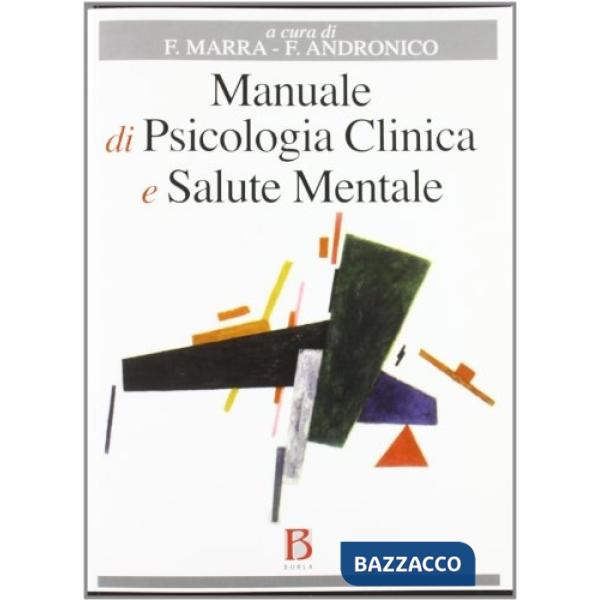 Manuale di psicologia clinica e salute mentale. Applicazioni e linee guida per l