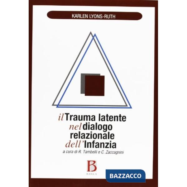 Trauma latente nel dialogo relazionale dell'infanzia (Il)