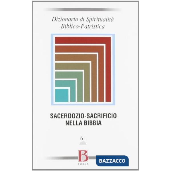 Dizionario di spiritualità biblico-patristica. Vol. 61: Sacerdozio-sacrificio ne