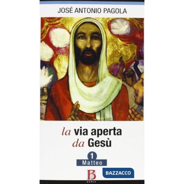 Via aperta da Gesù (La). Vol. 1: Matteo