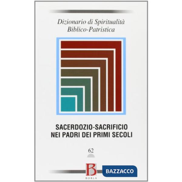 Dizionario di spiritualità biblico-patristica. Vol. 62: Sacerdozio-sacrificio ne