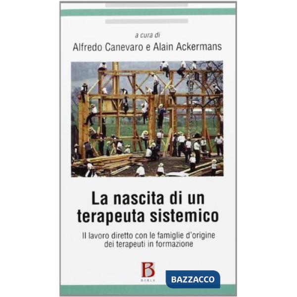 Nascita di un terapeuta sistemico. Il lavoro diretto con le famiglie d'origine d
