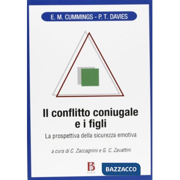 Conflitto coniugale e i figli. La prospettiva della sicurezza emotiva (Il)